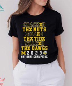 Cracked The Nuts Rolled The Tide Walked The Dawgs Michigan 2023 National Champions Shirt