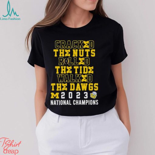 Cracked The Nuts Rolled The Tide Walked The Dawgs Michigan 2023 National Champions Shirt