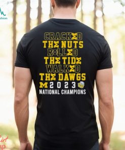 Cracked The Nuts Rolled The Tide Walked The Dawgs Michigan 2023 National Champions Shirt