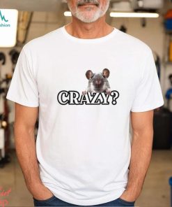 Crazy I Was Crazy Once Cringey shirt