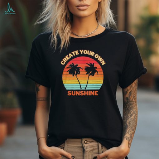 Create your own sunshine vintage shirt