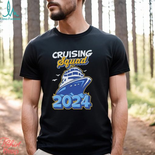 Cruising Squad 2024 Vacation Trip Party Ship Cruise Shirt