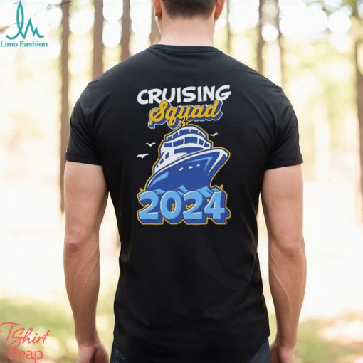 Cruising Squad 2024 Vacation Trip Party Ship Cruise Shirt