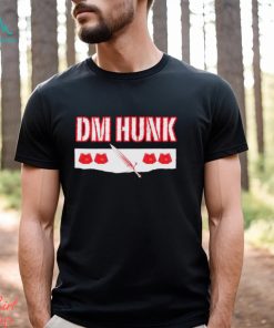 DM Hunk we want Drew Mania McIntyre shirt