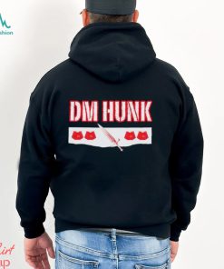 DM Hunk we want Drew Mania McIntyre shirt