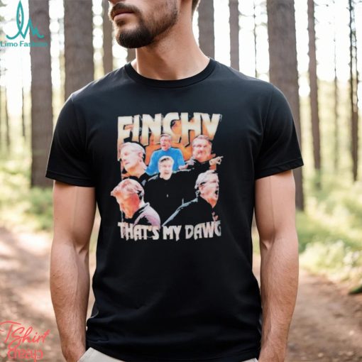 Dane Moore Finchy Thats My Dawg Shirt