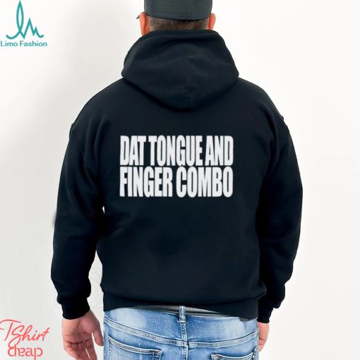 Dat Tongue And Finger Combo shirt