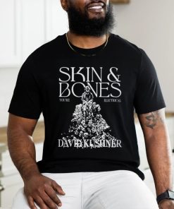 David Kushner Skins & Bones You're Electrical Shirt
