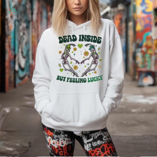 Dead Inside But Feeling Lucky Skeleton shirt