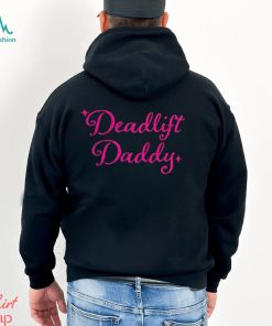 Deadlift Daddy pink shirt