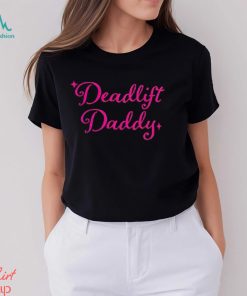 Deadlift Daddy pink shirt, hoodie, sweater, long sleeve and tank top Deadlift Daddy pink shirt