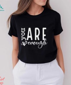 Dear Person Behind Me You Are Enough Love Awareness Peace Pullover Shirt