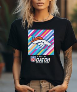 Denver Broncos NFL Crucial Catch Intercept Cancer 2024 shirt