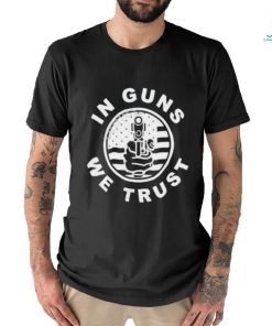 Design Wise Reformer In Gun We Trust Shirt