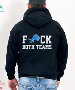 Detroit Lions fuck both teams shirt