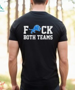 Detroit Lions fuck both teams shirt