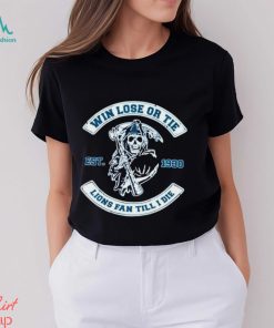 Detroit Lions win lose or tie Lions fan till I die shirt