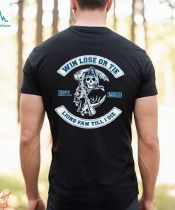 Detroit Lions win lose or tie Lions fan till I die shirt