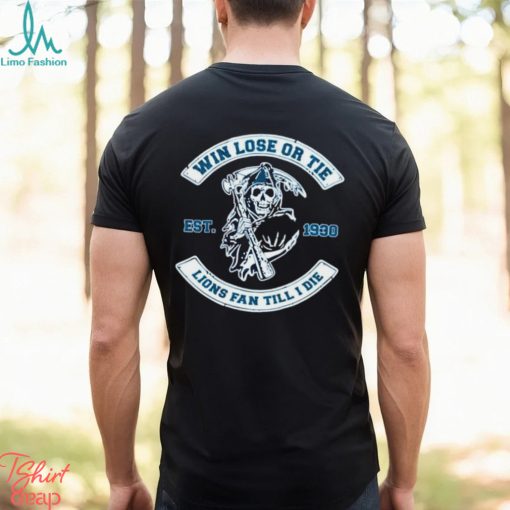 Detroit Lions win lose or tie Lions fan till I die shirt