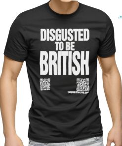 Disgusted To Be British Shirt