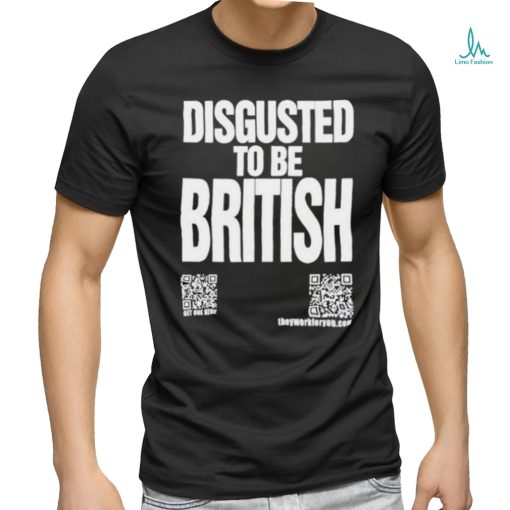 Disgusted To Be British Shirt