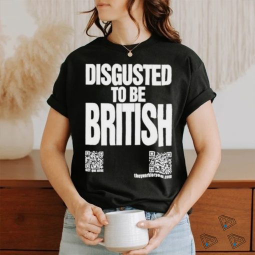 Disgusted To Be British Shirt