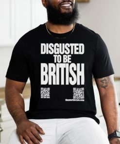 Disgusted To Be British Shirt