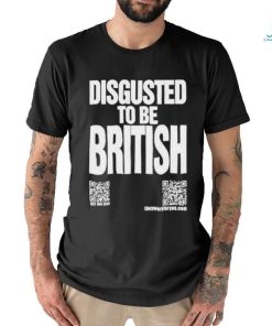 Disgusted To Be British Shirt