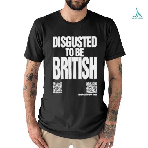Disgusted To Be British Shirt