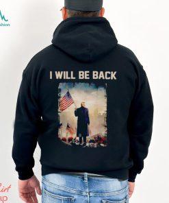 Donald Trump I will be back shirt