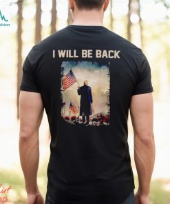 Donald Trump I will be back shirt