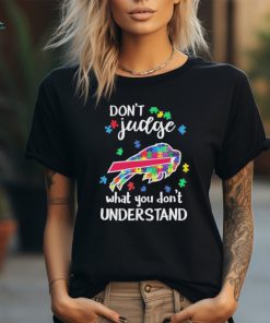 Don’t Judge Buffalo Bills Autism Awareness What You Don’t Understand shirt