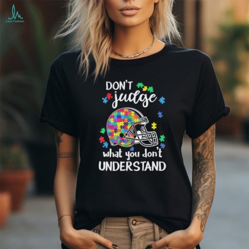 Don’t Judge Cleveland Browns Autism Awareness What You Don’t Understand shirt