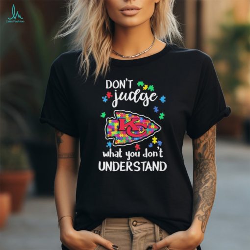 Don’t Judge Kansas City Chiefs Autism Awareness What You Don’t Understand shirt