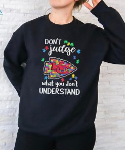 Don’t Judge Kansas City Chiefs Autism Awareness What You Don’t Understand shirt
