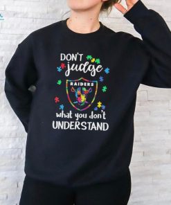 Don’t Judge Las Vegas Raiders Autism Awareness What You Don’t Understand shirt