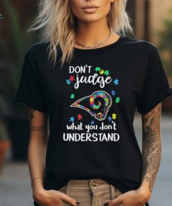 Don’t Judge Los Angeles Rams Autism Awareness What You Don’t Understand shirt