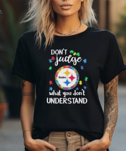 Don’t Judge Pittsburgh Steelers Autism Awareness What You Don’t Understand shirt