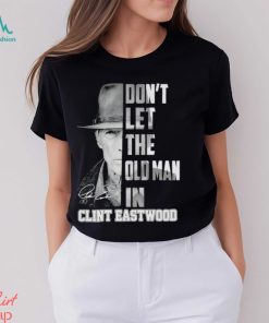 Don’t let the old man in Clint Eastwood signature shirt