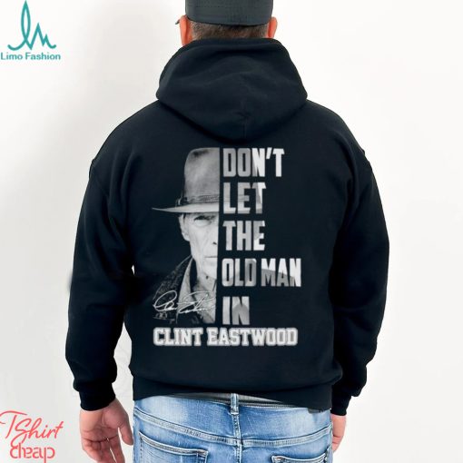 Don’t let the old man in Clint Eastwood signature shirt