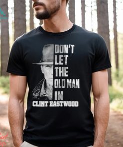 Don’t let the old man in Clint Eastwood signature shirt