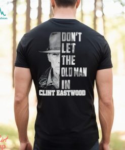 Don’t let the old man in Clint Eastwood signature shirt