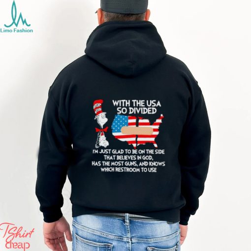 Dr Seuss with the USA so divided I’m just glad to be on the side shirt