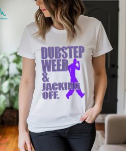 Dubstep Weed Jacking Off Shirt