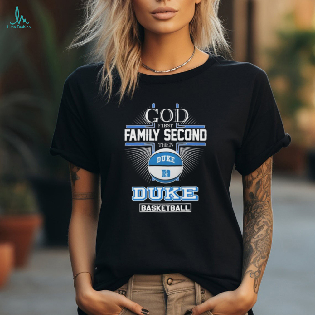 Duke Blue Devils God First Family Second Then Duke Basketball 2024 shirt Duke Blue Devils God First Family Second Then Duke Basketball 2024 shirt