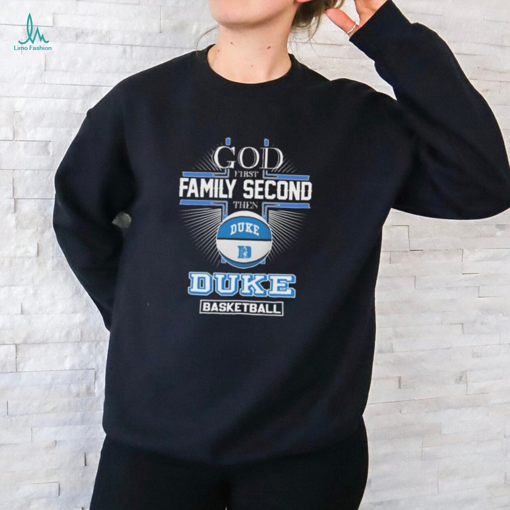 Duke Blue Devils God First Family Second Then Duke Basketball 2024 shirt Duke Blue Devils God First Family Second Then Duke Basketball 2024 shirt