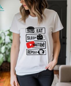 Eat Sleep Youtube Repeat shirt