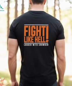 Fight Like Hell louder with crowder 2024 shirt