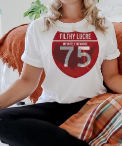 Filthy lucre Infinitely infamous 75 map shirt