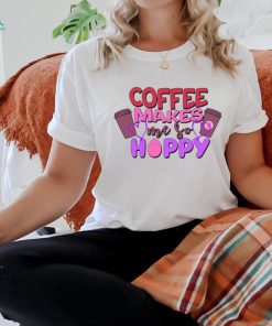 Funny Coffee Makes Me So Hoppy Easter shirt